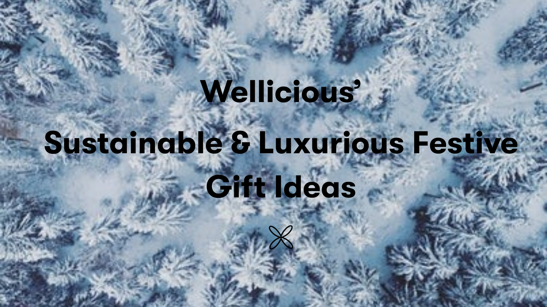 Sustainable & Luxurious Festive Gift Ideas: Give with Intention